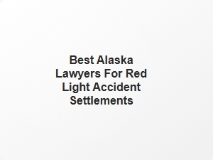 Best Alaska Lawyers for Red Light Accident Settlements