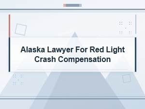 How an Alaska Lawyer Helps with Red Light Crash Compensation
